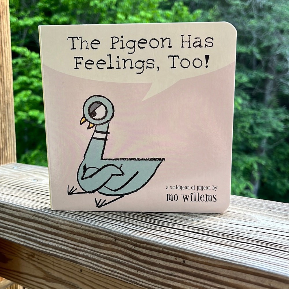 The Pigeon Has Feelings, Too! by Mo Willems